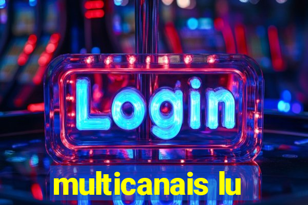 multicanais lu